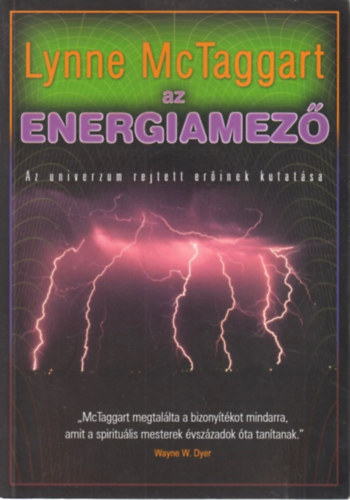 Lynne Mctaggart - Az Energiamez