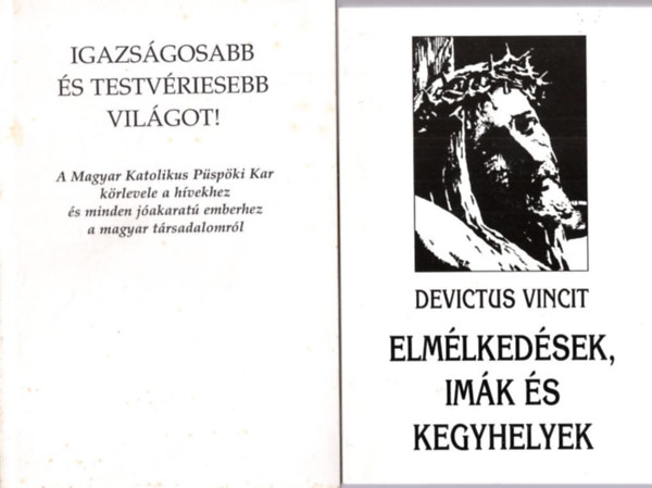 4 db vallsi knyv: Elmlkedsek, imk s kegyhelyek + Igazsgosabb s testvriesebb vilgot! + Szlj, Uram, szolgd figyel! + Szerzetesek
