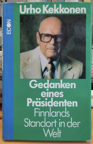 Gedanken eines Pr�sidenten - Finnlands Standort in der Welt (Egy eln�k gondolatai - Finnorsz�g elhelyezked�se a vil�gban)