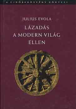 Julius Evola - Lzads a modern vilg ellen