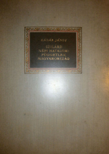 Szil�rd n�pi hatalom: F�ggetlen Magyarorsz�g