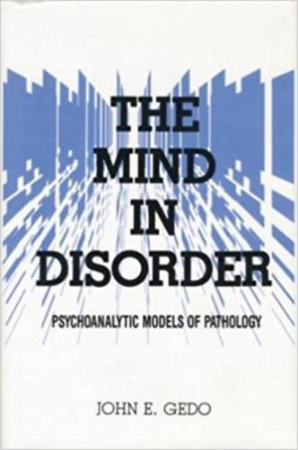 The Mind in Disorder: Psychoanalytic Models of Pathology (The Analytic Press)