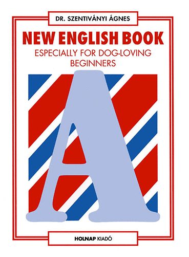 Dr. Szentivnyi gnes - New English book especially for dog-loving beginners