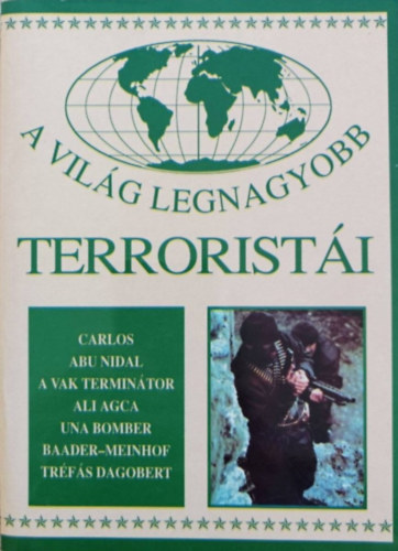 A vil�g legnagyobb terrorist�i