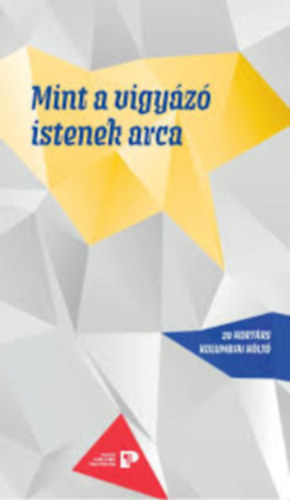 Mint a vigy�z� istenek arca