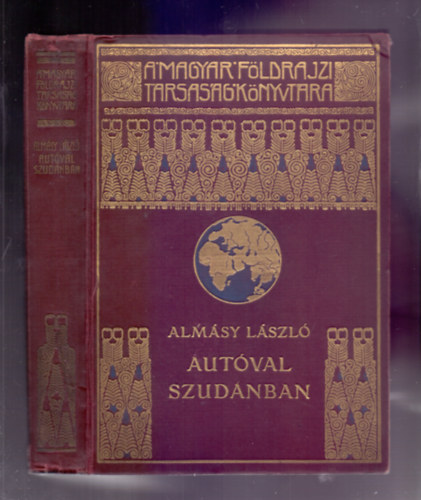 Autval Szudnban - Els auts-utazs a Nlus mentn -  Vadszatok angol-egyiptomi Szudnban 1926