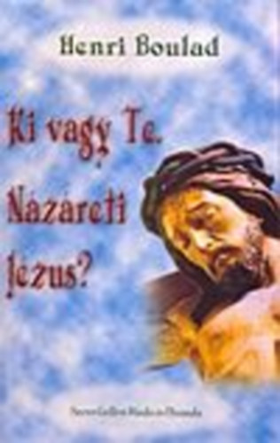 Ki vagy Te, Nzrerti Jzus?