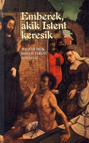 Emberek, akik Istent keresik - Magyar rk bibliai trgy novelli