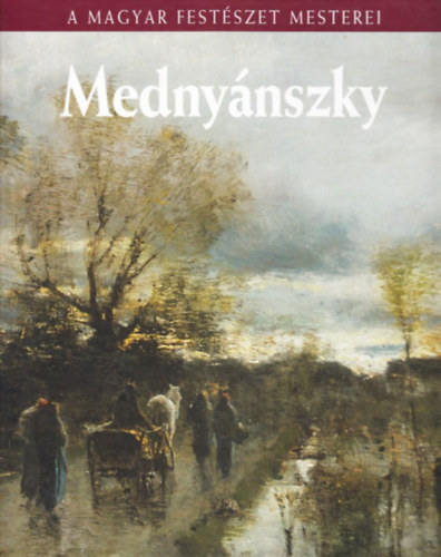 Mednynszky Lszl (A magyar festszet mesterei 15.)