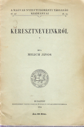 Keresztneveinkrl (A Magyar Nyelvtudomnyi Trsasg kiadvnyai 15.)