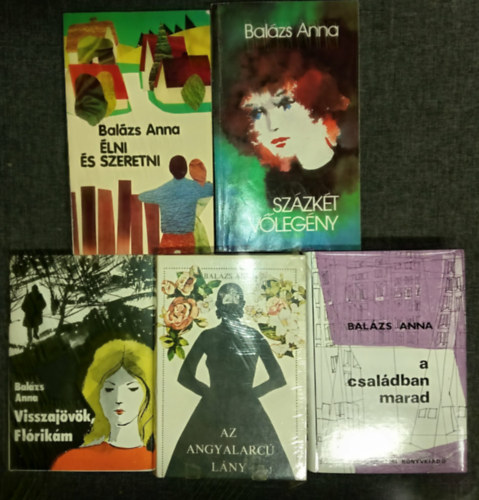 (5db) Bal�zs Anna k�nyvcsomag: �lni �s szeretni / Sz�zk�t v�leg�ny / Visszaj�v�k, fl�rik�m / Az angyalarc� l�ny / A Csal�dban marad