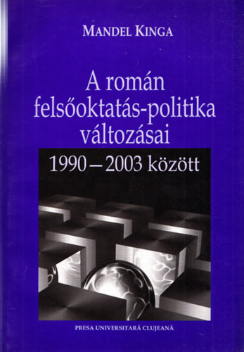 A romn felsoktats-politika vltozsai 1990-2003 kztt