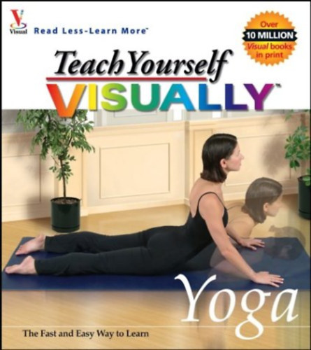Read Less- Learn More - Teach Yourself VISUALLY Yoga (Tantsd magad - Jga)
