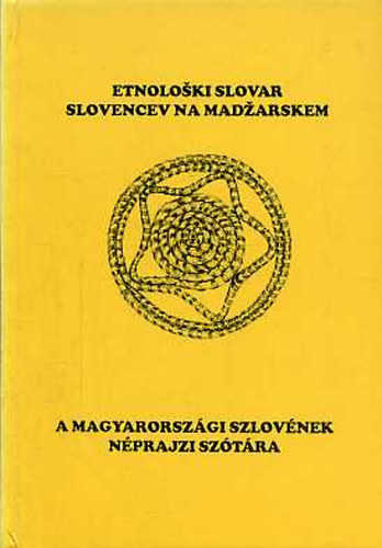 Kozr Mria - Etnoloski slovar slovencev na madzarskem / A magyarorszgi szlovnek nprajzi sztra