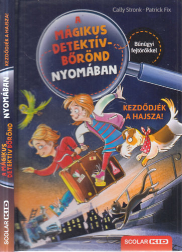 Patrick Fix Cally Stronk - A mgikus detektvbrnd nyomban 1.- Kezddjk a hajsza!