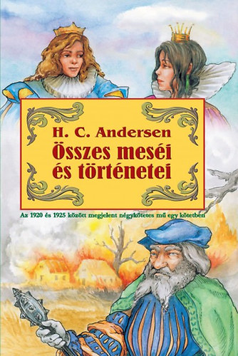 Hans Christian Andresen - H. C. Andersen - sszes mesi s trtnetei