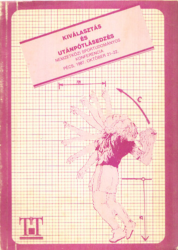Dr.Makkr Mrta  (szerk.) - Kivlaszts s utnptlsedzs konferencia (Pcs, 1987. oktber 21-22.)