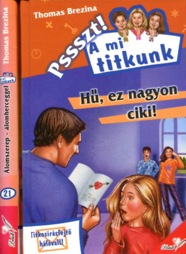 2 db Pssszt! A mi titkunk k�tet: �lomszerep - �lomherceggel �s H�, ez nagyon ciki!