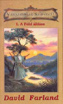 Var�zsl�nak sz�letett I.: - A F�ld �ld�sa