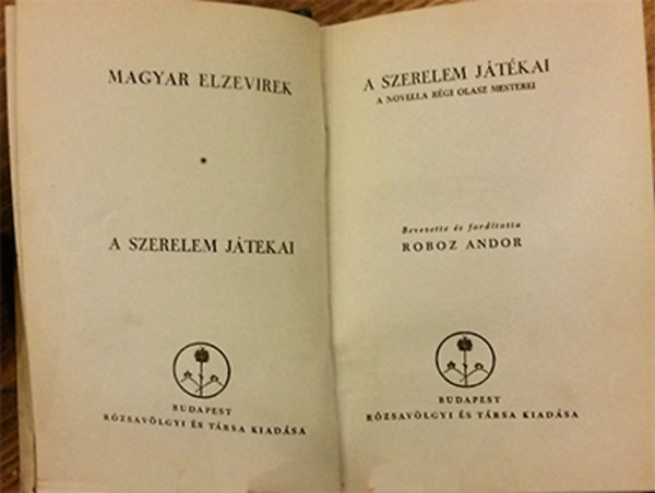 Roboz Andor  (ford.) - A szerelem jtkai (A novella rgi olasz mesterei)