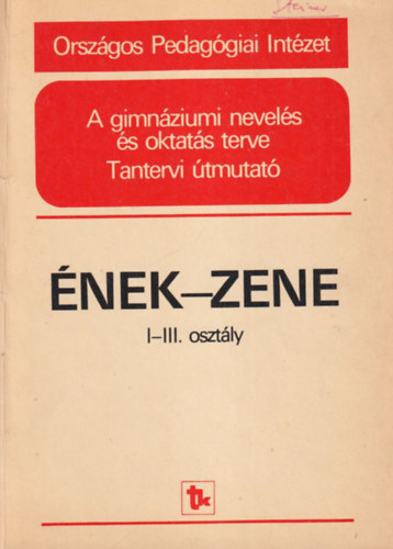 nek-zene I-III. osztly - A gimnziumi nevels s oktats terve - Tantervi tmutat