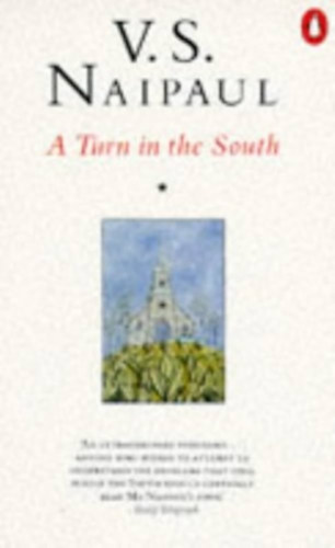 V. S. Naipaul - A Turn in the South