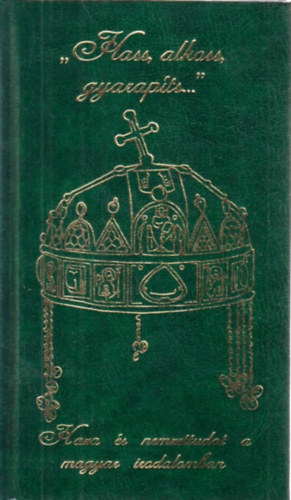 "Hass, alkoss, gyarapts..."(Haza s nemzettudat a magyar irodalomban)