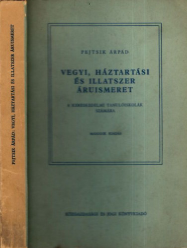 Pejtsik rpd - Vegyi, hztartsi s illatszer ruismeret a kereskedelmi tanuliskolk szmra