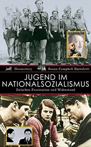 Susan Campbell Bartoletti - Jugend im Nationalsozialismus: Zwischen Faszination und Widerstand