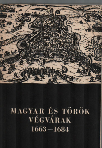 Magyar s trk vgvrak 1663-1684