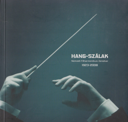 Hang-szlak - Nemzeti Filharmonikus Zenekar 1923-2008