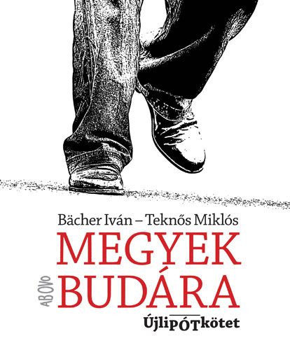 Tekns Mikls; Bcher Ivn - Megyek Budra