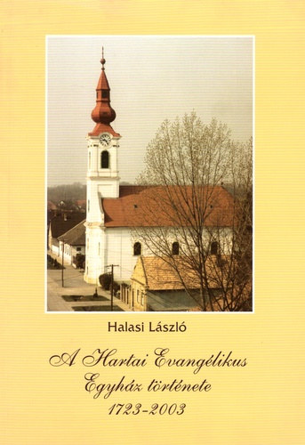 A Hartai Evanglikus Egyhz trtnete 1723-2003