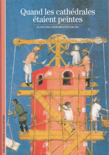 Alain Erlande-Brandenburg - Quand les cathdrales taient peintes