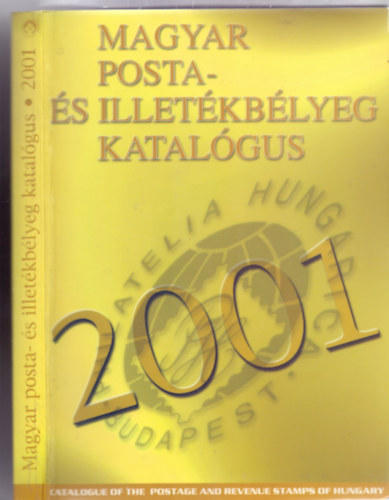 Blcskei-Dob-Szilgyi-Visnyovszki-Volonics-Zalavri - Magyar posta- s illetkblyeg katalgus 2001 (48. bvtett kiads - Magyar/angol/francia/nmet)