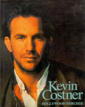 Kevin Costner, Hollywood hercege