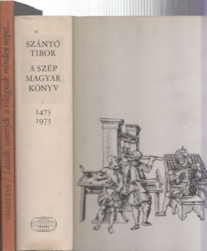 2 db knyvszet: A szp magyar knyv 1473-1973 + Lssk, ismerjk a vilgnak minden npei... (Magyarorszgi s magyar vonatkozs rpiratok, jsglapok (1485-1849))