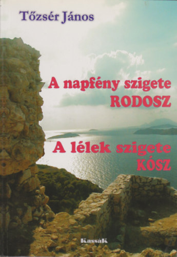 A napfny szigete Rodosz-A llek szigete Ksz