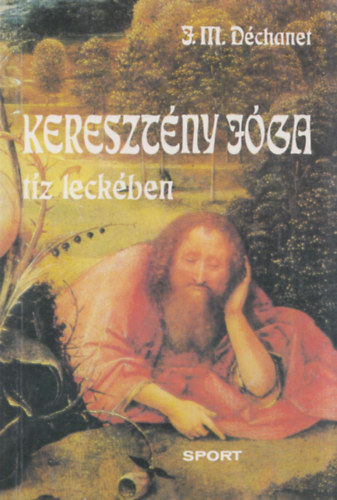 J. M. D�chanet - Kereszt�ny j�ga t�z leck�ben - hatha-j�ga, l�legz�s,