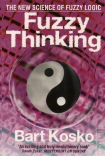 Bart Kosko - Fuzzy Thinking - The New Science of Fuzzy Thinking