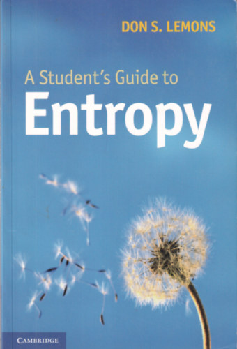 Don S. Lemons - A Student's Guide to Entropy
