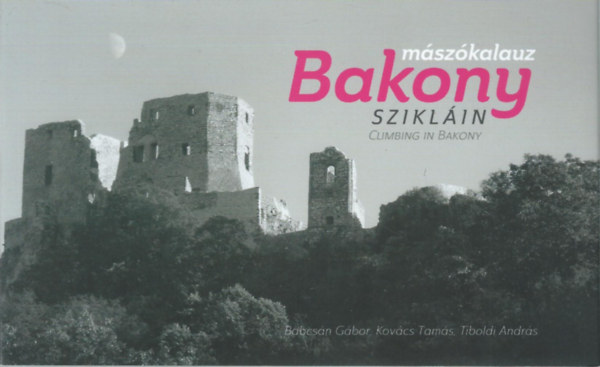 Bakony sziklin - Mszkalauz / Climbing in Bakony