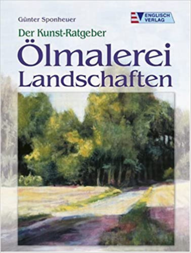 Gnter Sponheuer - Der Kunst-Ratgeber. lmalerei Landschaften