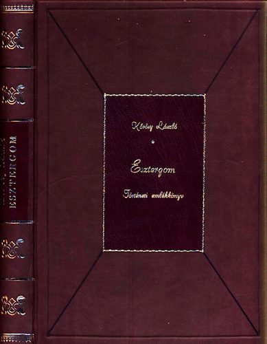 Esztergom - T�rt�neti eml�kk�nyv (Sz�mozott, reprint)