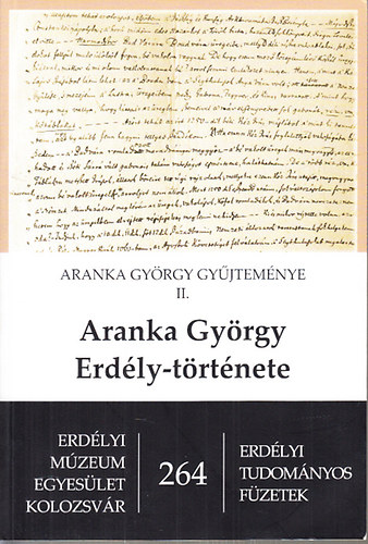 Aranka Gyrgy Erdly-trtnete (Aranka Gyrgy gyjtemnye II.)