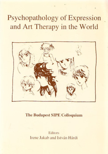 Istvn Hrdi, Jakab Irn, Hrdi Istvn Irene Jakab - Psychopathology of Expression and Art Therapy in the World