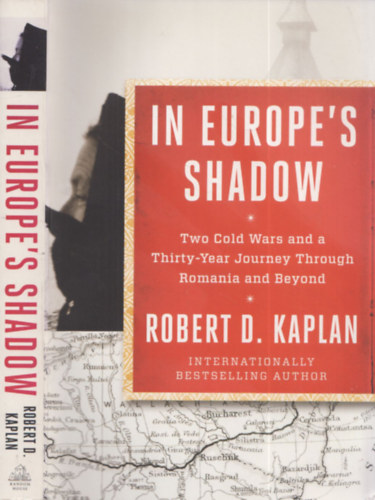 In Europe's Shadow (Two Cold Wars and a Thirty-Year Journey Through Romania and Beyond)