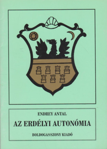 Endrey Antal - Az erdlyi autonmia