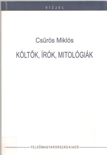 Csrs Mikls - Kltk, rk, mitolgik (esszk, tanulmnyok)