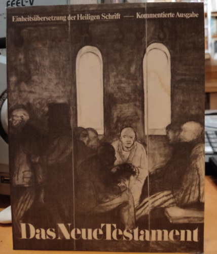 Das Neue Testament - Einheitsbersetzung der Heiligen Schrift - Kommentierte Ausgabe
